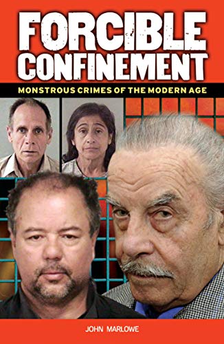 Stock image for Forcible Confinement: Monstrous Crimes of the Modern Age for sale by HPB-Ruby
