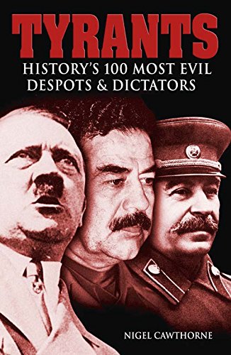 Beispielbild fr Tyrants : History's 100 Most Evil Despots and Dictators zum Verkauf von Better World Books