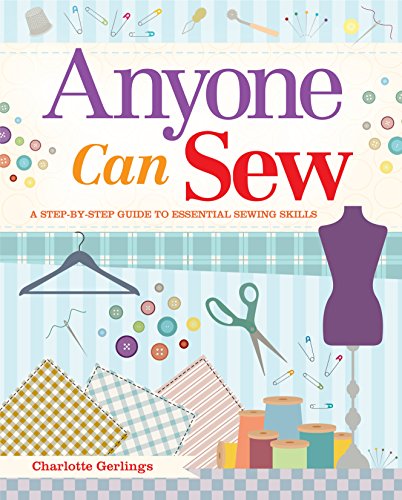 9781782128663: Anyone Can Sew: A Step-by-step Guide to Essential Sewing Skills