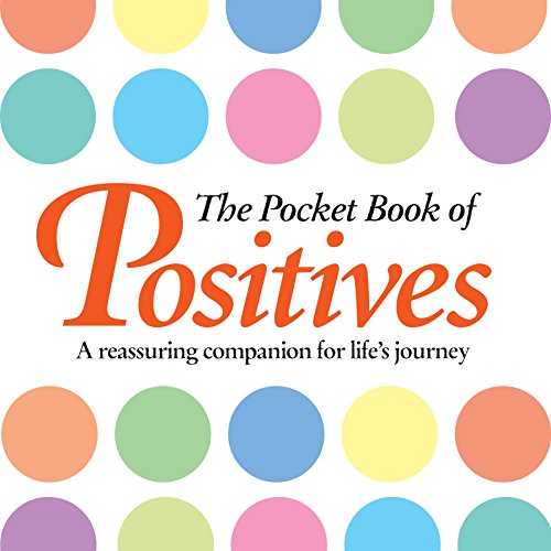 Beispielbild fr The Pocket Book of Positives: A Reassuring Companion for Life's Journey zum Verkauf von WorldofBooks