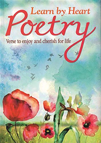 Stock image for Learn by Heart Poetry: Verse to Enjoy and Cherish for Life for sale by ThriftBooks-Atlanta