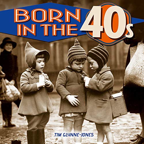Stock image for Born in the 40s for sale by WorldofBooks