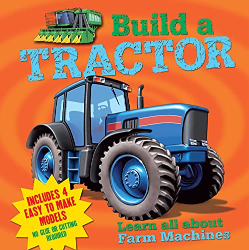 Beispielbild fr Build a Tractor: Learn All About Farm Machines zum Verkauf von WorldofBooks