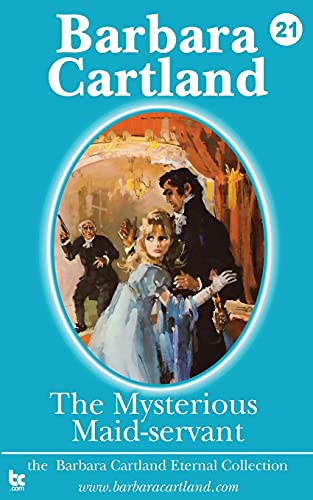 The Mysterious Maid-Servant (The Eternal Collection) (9781782130864) by Cartland, Barbara