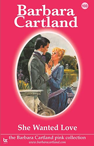 Stock image for She Wanted Love 103 The Barbara Cartland Pink Collection for sale by PBShop.store US