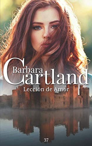 Imagen de archivo de 37. Leccin de Amor (La Coleccin Eterna de Barbara Cartland) (Spanish Edition) a la venta por Books Unplugged