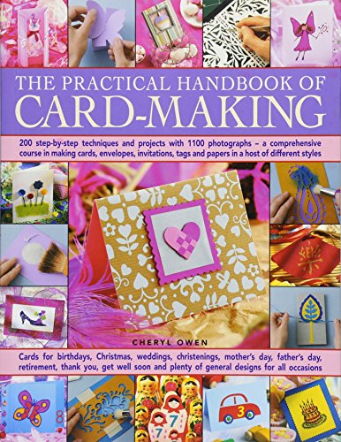 Beispielbild fr The Practical Handbook of Card Making: 200 Step-By-Step Techniques And Projects With 1100 Photographs - A Comprehensive Course In Making Cards, . Tags And Papers In A Host Of Different Styles zum Verkauf von Dream Books Co.