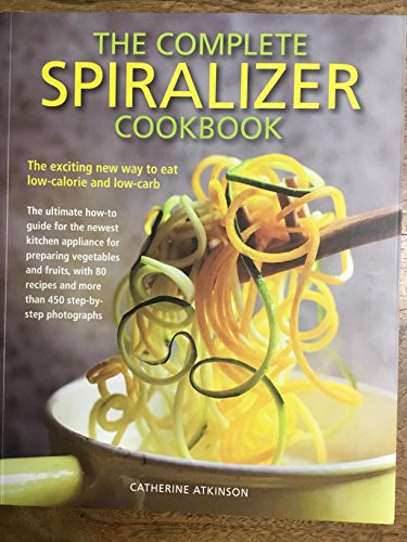 Stock image for The Complete Spiralizer Cookbook for sale by SecondSale