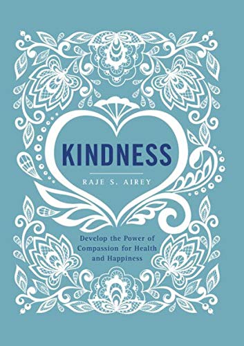 Stock image for Kindness: Develop the Power of Compassion for Health and Happiness for sale by Your Online Bookstore