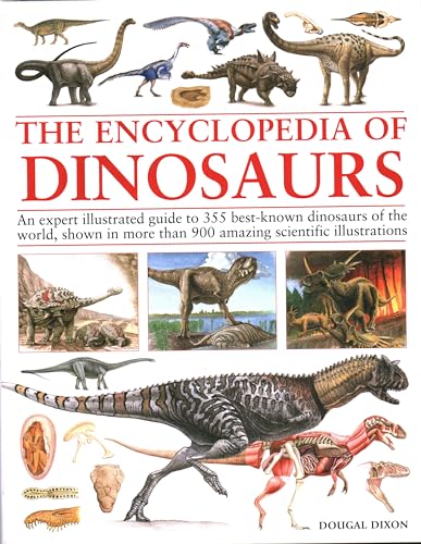 9781782143604: Encyclopedia of Dinosaurs: The ultimate reference to 355 dinosaurs from the Triassic, Jurassic and Cretaceous periods, including more than 900 illustrations, maps, timelines and photographs