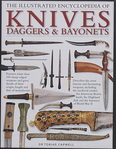 Beispielbild fr Illustrated Encyclopedia of Knives Daggers and Bayonets zum Verkauf von SecondSale