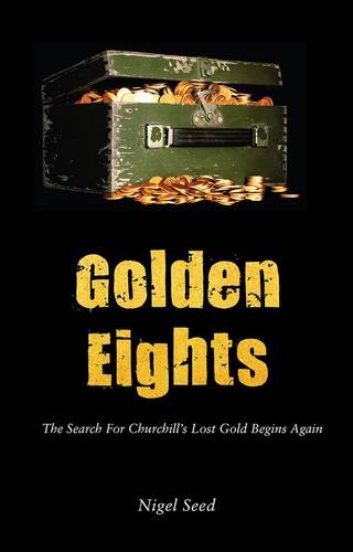 9781782151180: Golden Eights: The Search for Churchill's Lost Gold Begins Again