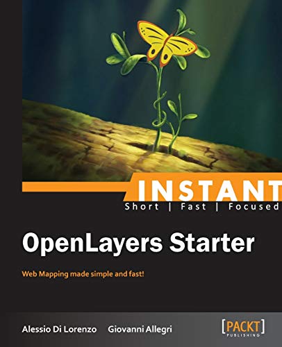 Beispielbild fr Instant OpenLayers Starter Web Mapping Made Simple and Fast zum Verkauf von PBShop.store US