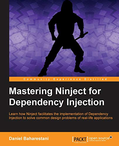 Stock image for Mastering Ninject for Dependency Injection: Learn how Ninject facilitates the implementation of Dependency Injection to solve common design problems of real-life applications for sale by WorldofBooks