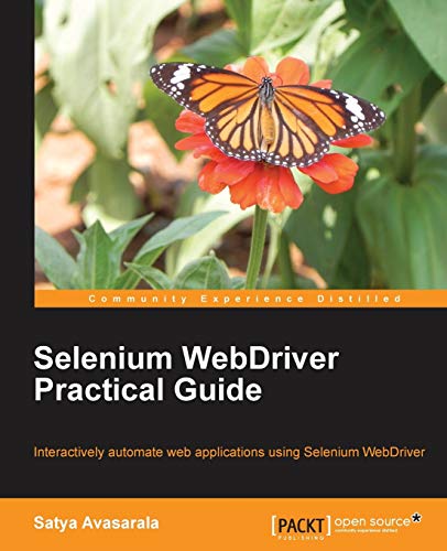 9781782168850: Selenium WebDriver Practical Guide: Interactively Automate Web Applications Using Selenium Webdriver