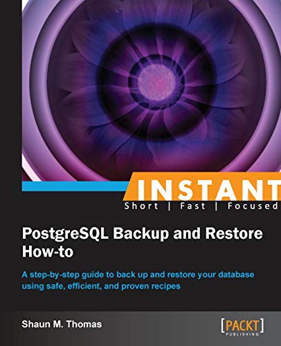 9781782169109: Instant PostgreSQL Backup and Restore How-to