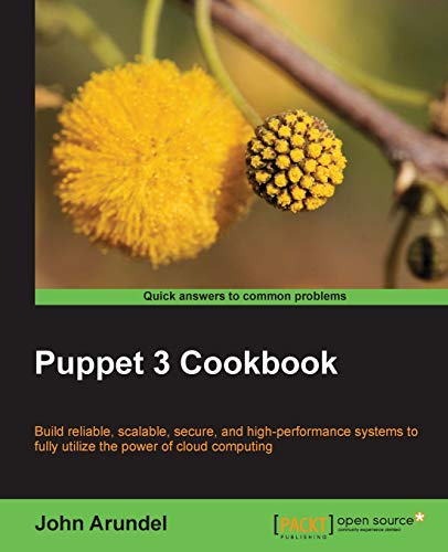 Beispielbild fr Puppet 3 Cookbook: Build Reliable, Scalable, Secure, and High-performance Systems to Fully Utilize the Power of Cloud Computing zum Verkauf von WorldofBooks