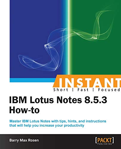 9781782170228: Instant IBM Lotus Notes 8.5.3 How-to