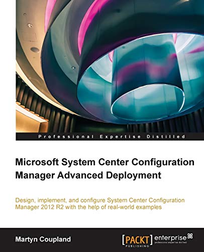 9781782172086: Microsoft System Center Configuration Manager Advanced Deployment