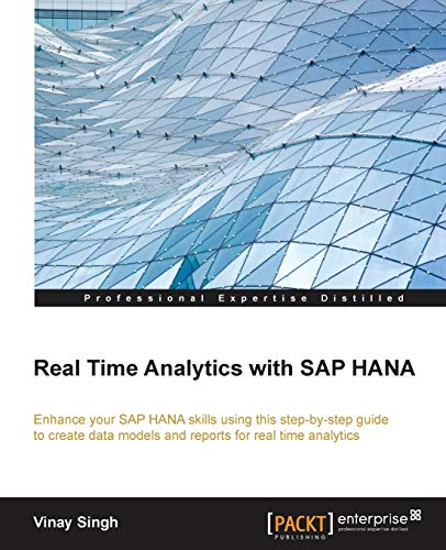 9781782174110: Real Time Analytics with SAP HANA: Enhance your SAP HANA skills using this step-by-step guide to creating and reporting data models for real-time analytics