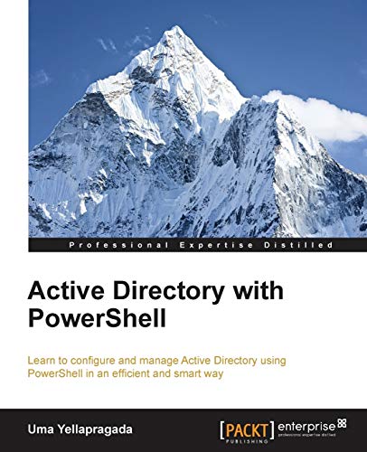 Imagen de archivo de Active Directory with PowerShell: Learn to Configure and Manage Active Directory Using Powershell in an Efficient and Smart Way a la venta por Bahamut Media