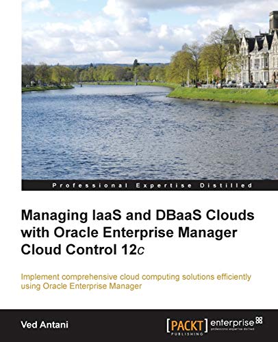Imagen de archivo de Managing Iaas and Dbaas Clouds With Oracle Enterprise Manager Cloud Control 12c a la venta por Phatpocket Limited