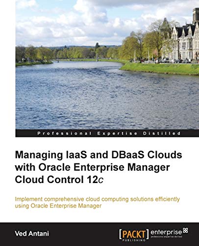 Imagen de archivo de Managing Iaas and Dbaas Clouds With Oracle Enterprise Manager Cloud Control 12c a la venta por Lucky's Textbooks