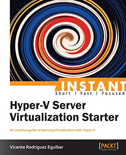 Imagen de archivo de Instant Hyper-V Server Virtualization Starter a la venta por Chiron Media