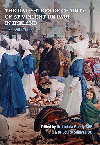 9781782181774: The Daughters of Charity of St Vincent de Paul in Ireland: The Early Years