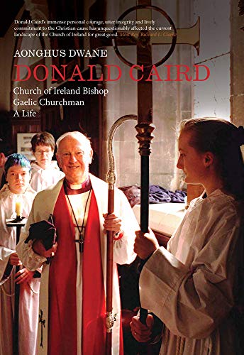 Stock image for Donal Caird: Church of Ireland Bishop: Gaelic Churchman: A Life for sale by Kennys Bookshop and Art Galleries Ltd.
