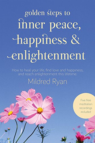 Stock image for Golden Steps to Inner Peace, Happiness and Enlightenment: How to heal your life, find love and happiness, and reach enlightenment this lifetime for sale by WorldofBooks