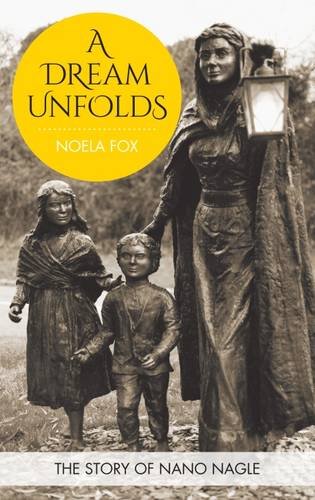 Stock image for A Dream Unfolds: The Story of Nano Nagle for sale by Jenson Books Inc