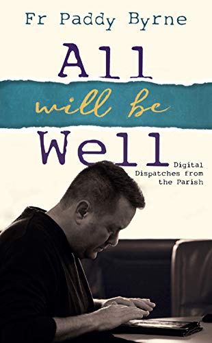 Stock image for All Will Be Well: Digital Dispatches from the Parish for sale by WorldofBooks