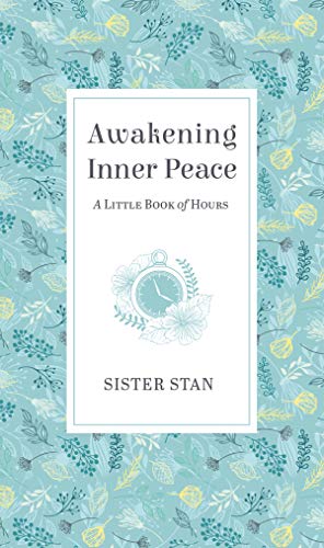 Stock image for Awakening Inner Peace: A Little Book of Hours for sale by Brit Books