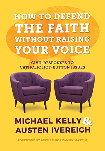 Beispielbild fr How to Defend the Faith Without Raising Your Voice zum Verkauf von AwesomeBooks