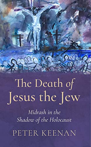 9781782183952: The Death of Jesus the Jew: Midrash in the Shadow of the Holocaust