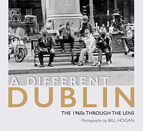 Stock image for A Different Dublin: The 1960s through the lens for sale by WorldofBooks