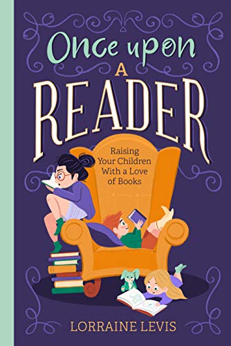 Beispielbild fr Once Upon a Reader: Raising Your Children With a Love of Books zum Verkauf von Books From California