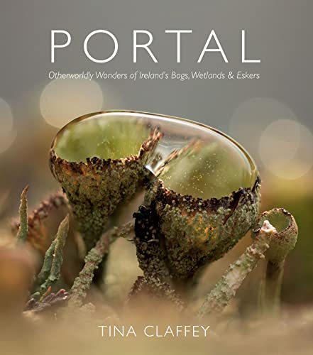 9781782189312: Portal: Otherworldly Wonders of Ireland’s Bogs, Wetlands & Eskers