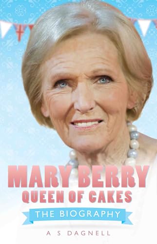 Stock image for Mary Berry: Queen of British Baking: The Biography for sale by WorldofBooks