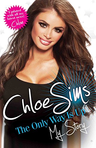 Chloe Sims The Only Way Is Up My Story By Chloe Sims Fine Paperback 2013 Signed By Author