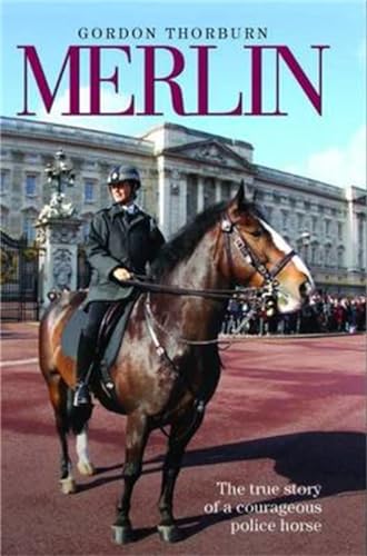 Beispielbild fr Merlin: The True Story of a Courageous Police Horse zum Verkauf von ThriftBooks-Dallas