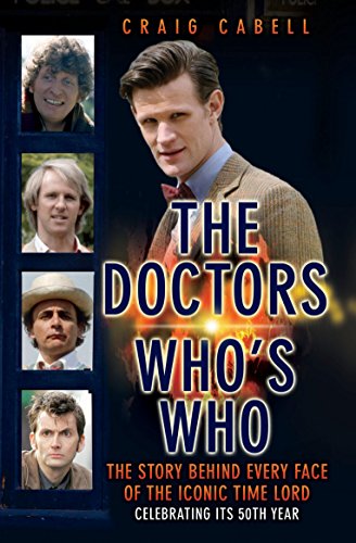 Beispielbild fr The Doctors Who's Who: The Story Behind Every Face of the Iconic Time Lord zum Verkauf von WorldofBooks