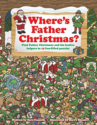 Stock image for Wheres Father Christmas? Find Father Christmas and His Festive Helpers in 15 Fun-filled Puzzles. for sale by Reuseabook