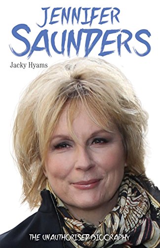 Stock image for Jennifer Saunders: The Unauthorised Biography for sale by Wonder Book