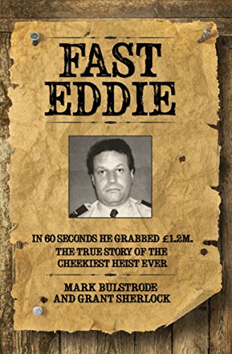 9781782197478: Fast Eddie: In 60 Seconds He Grabbed L1.2m the True Story of the Cheekiest Heist Ever