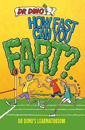 9781782197669: How Fast Can You Fart?: And Other Weird, Gross and Disgusting Facts (Dr. Dino's Learnatorium)