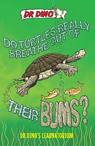 Imagen de archivo de Do Turtles Really Breathe Out of Their Bums? (Dr. Dino's Learnatorium) a la venta por MusicMagpie