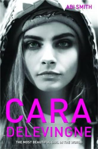 9781782198994: Cara Delevingne: The Most Beautiful Girl in the World