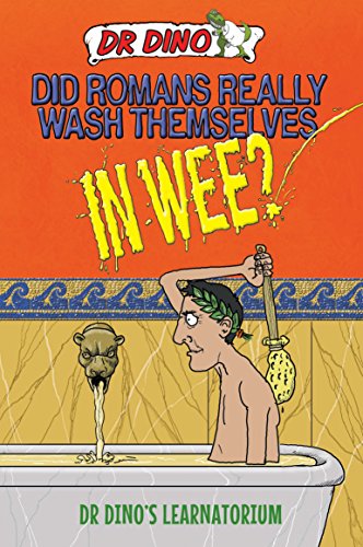 Beispielbild fr Did Romans Really Wash Themselves in Wee? (Dr Dinos Learnatorium) zum Verkauf von AwesomeBooks
